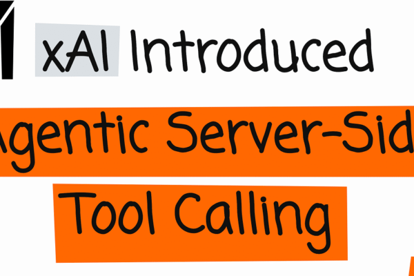 xAI Introduced Agentic Server-Side Tool Calling