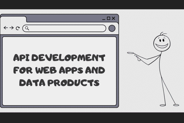 API Development for Web Apps and Data Products