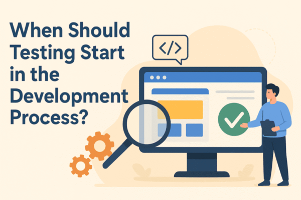 When Should Testing Start in the Development Process