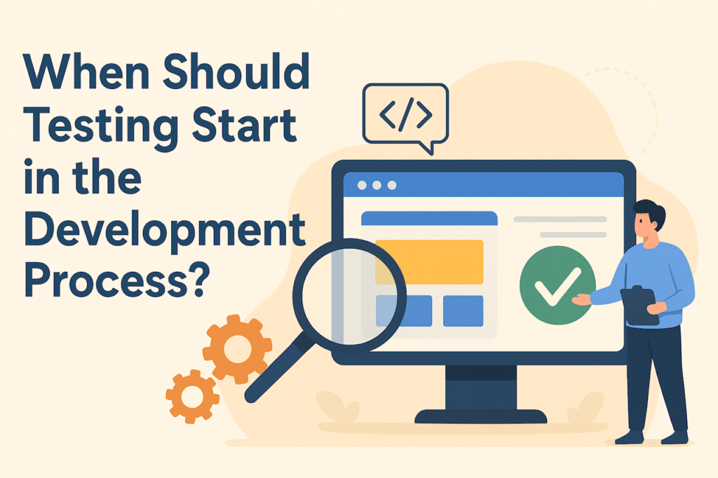 When Should Testing Start in the Development Process